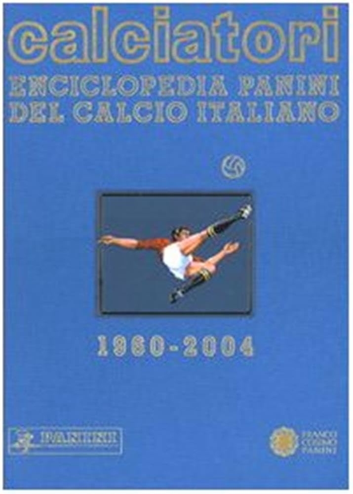 Calciatori. Enciclopedia Panini del calcio italiano 1960-2004. Con Indice. 2002-2004 (Vol. 10) book