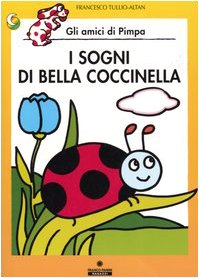 I sogni di Bella Coccinella. Gli amici di Pimpa Children's books