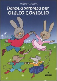 Danze a sorpresa per Giulio Coniglio. Ediz. illustrata book