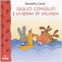 Giulio Coniglio: Giulio Coniglio E LA Renna in Vacanza Contemporary literature