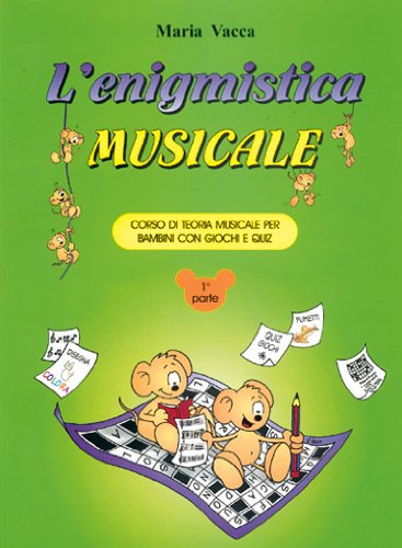 L'enigmistica musicale. Corso di teoria musicale per bambini con giochi e quiz (Vol. 1) book