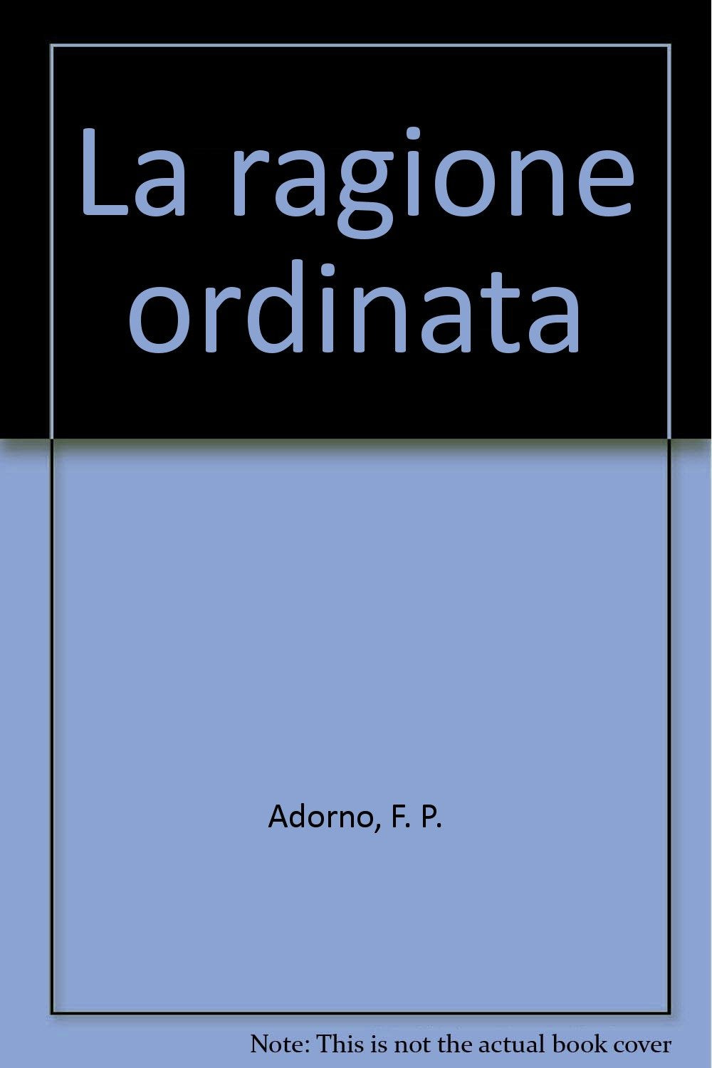 La ragione ordinata (Il pensiero e la storia) Philosophy