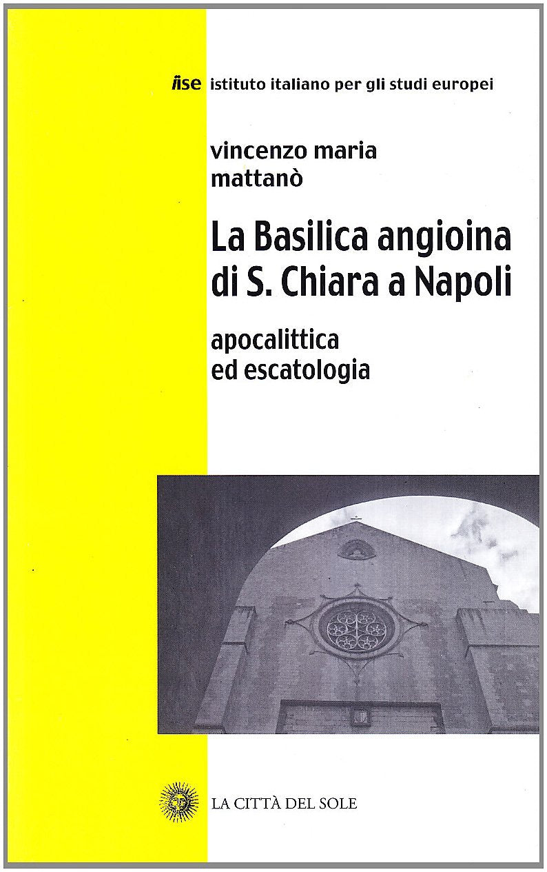 La Basilica angioina di S. Chiara a Napoli. Apocalittica ed escatologia book