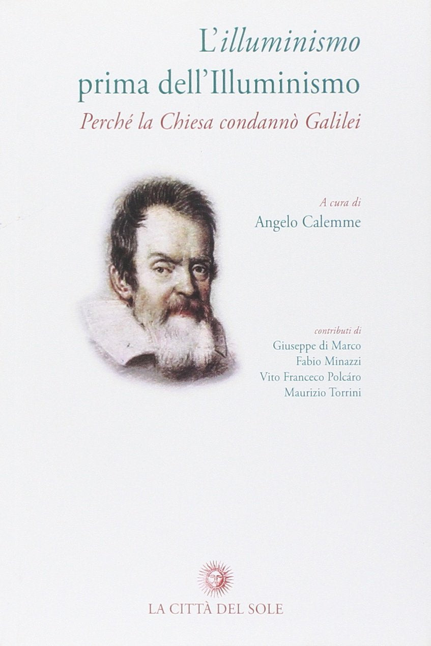 L'illuminismo prima dell'Illuminismo. Perché la Chiesa condannò Galilei book
