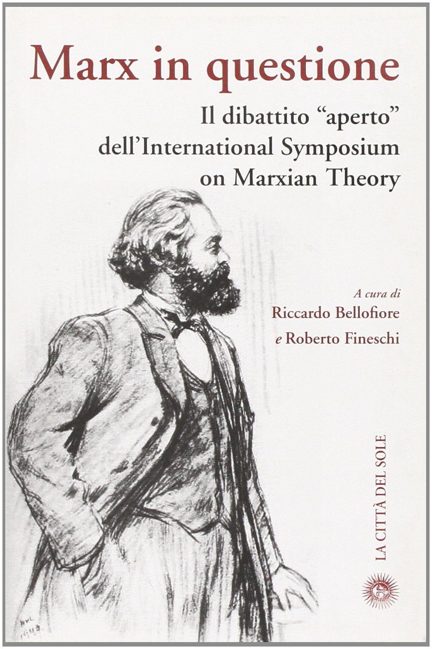 Marx in questione. Il dibattito aperto dell'international symposium on marxian theory (La foresta e gli alberi) Philosophy