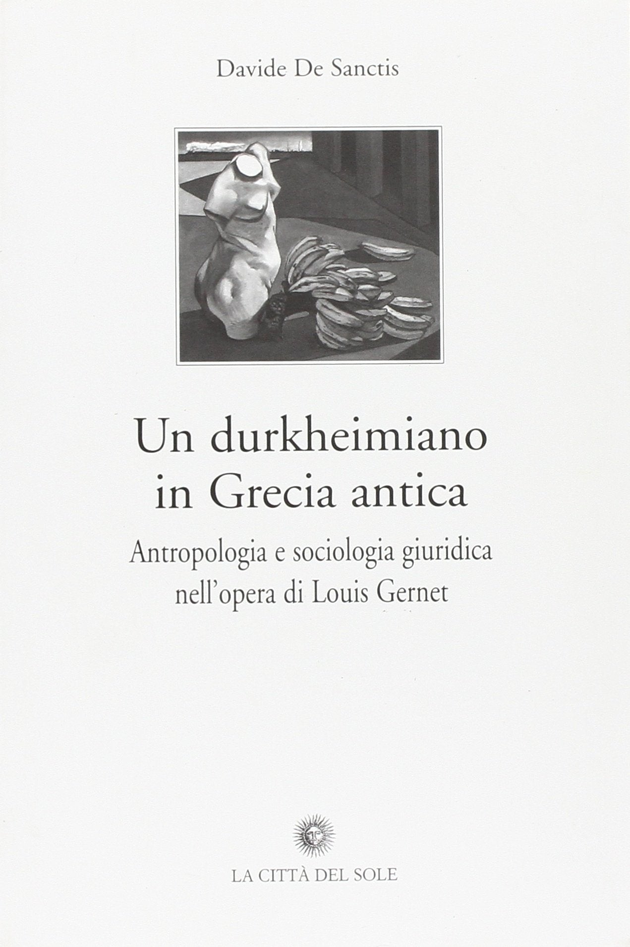 Un durkheimiano in Grecia antica. Antropologia e sociologia giuridica nell'opera di Louis Gerner book