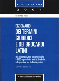 Dizionario dei termini giuridici e dei brocardi latini (I dizionari) Law