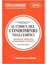 Il codice del condominio negli edifici. Legislazione, giurisprudenza, bibliografia, formulario book