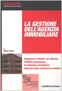 La gestione dell'agenzia immobiliare. Con CD-ROM (Edilizia&Immobili) Law