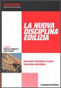 La nuova disciplina edilizia (Edilizia&Immobili) Law
