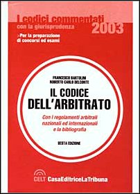 Il codice dell'arbitrato. Con i regolamenti arbitrali nazionali ed internazionali e la bibliografia book