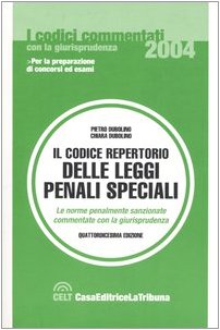 Il codice repertorio delle leggi penali speciali. Le norme penalmente sanzionate commentate con la giurisprudenza book