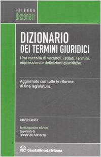 Dizionario dei termini giuridici. Una raccolta di vocaboli, istituti, termini, espressioni e definizioni giuridiche (I dizionari) Law