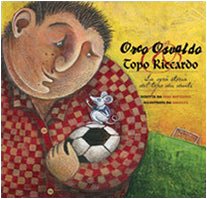 Orco Osvaldo e topo Riccardo. La vera storia del topo dei denti book