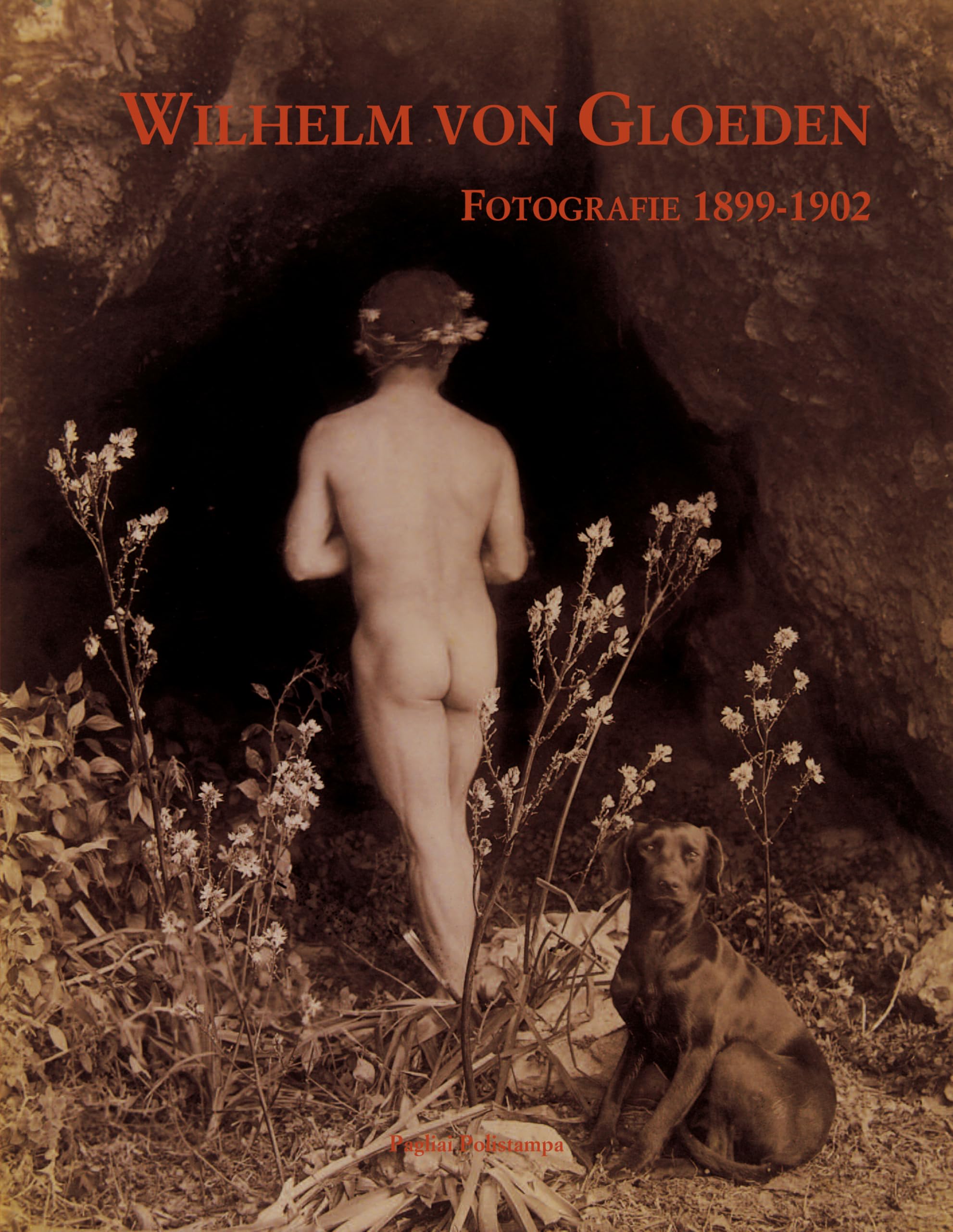 Wilhelm von Gloeden. Fotografie ritrovate dell'Istituto statale d'arte di Firenze (1899-1902) Photography