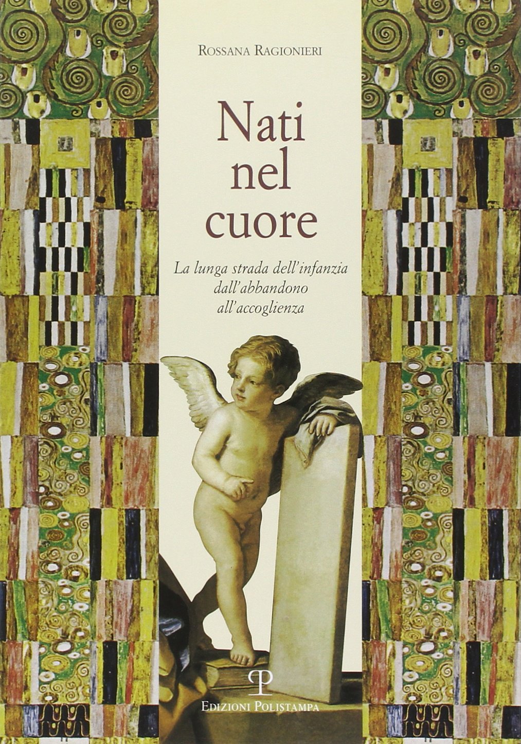 Nati nel cuore. La lunga strada dell'infanzia. Dall'abbandono all'accoglienza Books