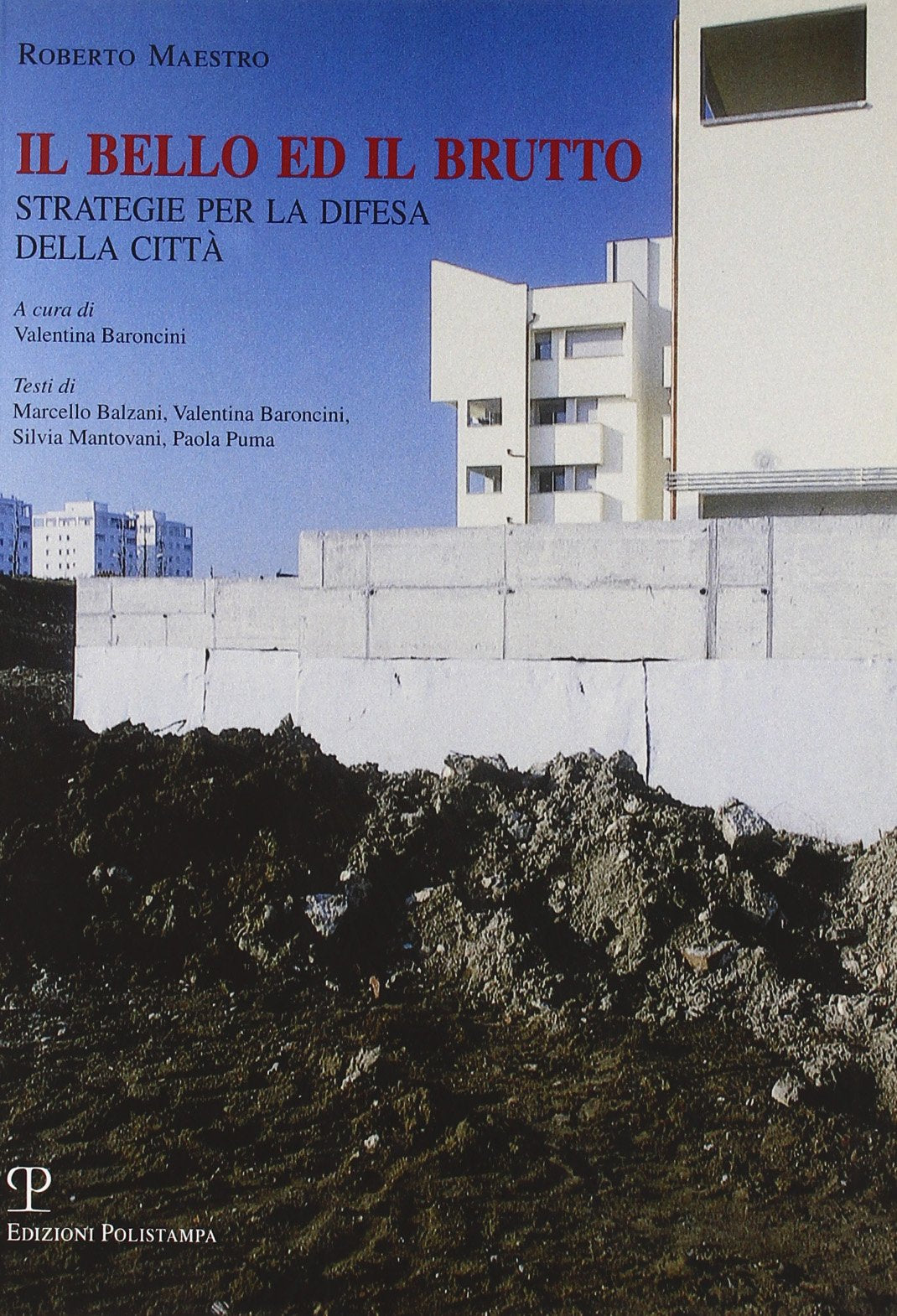 Il bello del brutto. Strategie per la difesa della città book