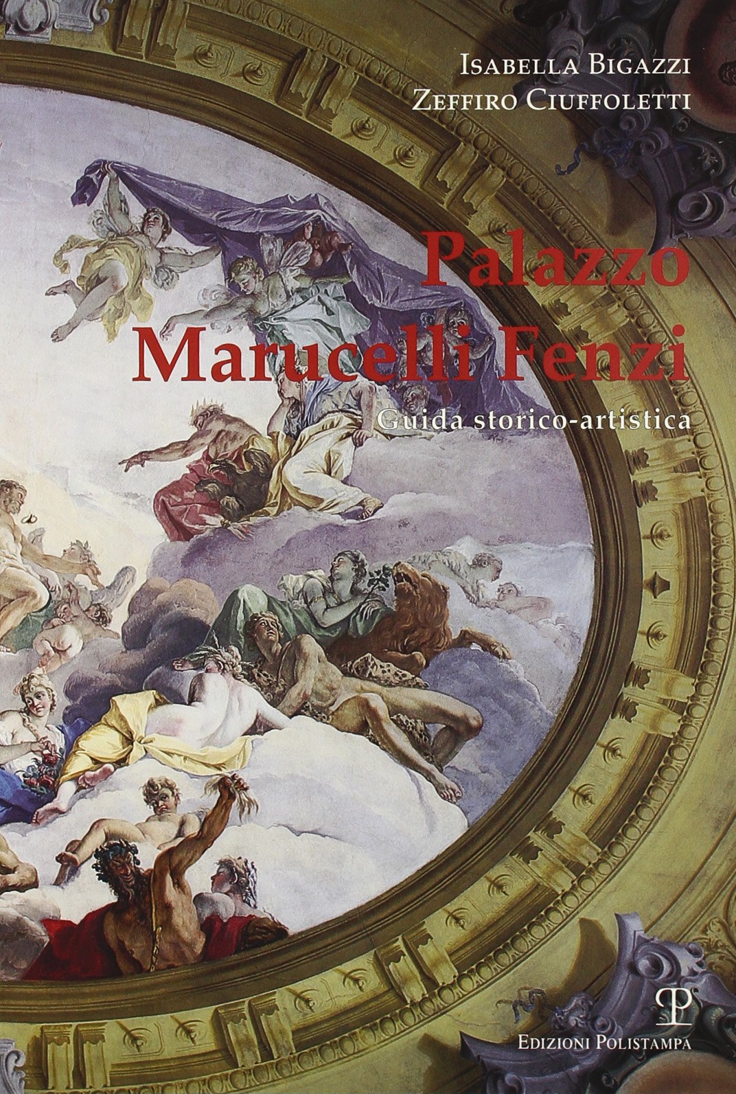Palazzo Marucelli-Fenzi. Guida storico artistica book