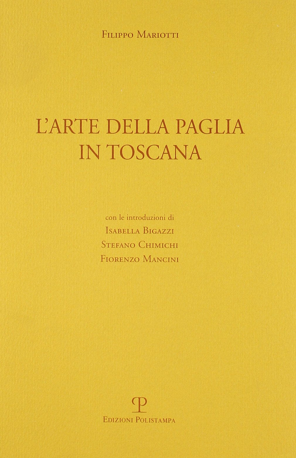 L'arte della paglia in Toscana (Testi e studi) Politics & History