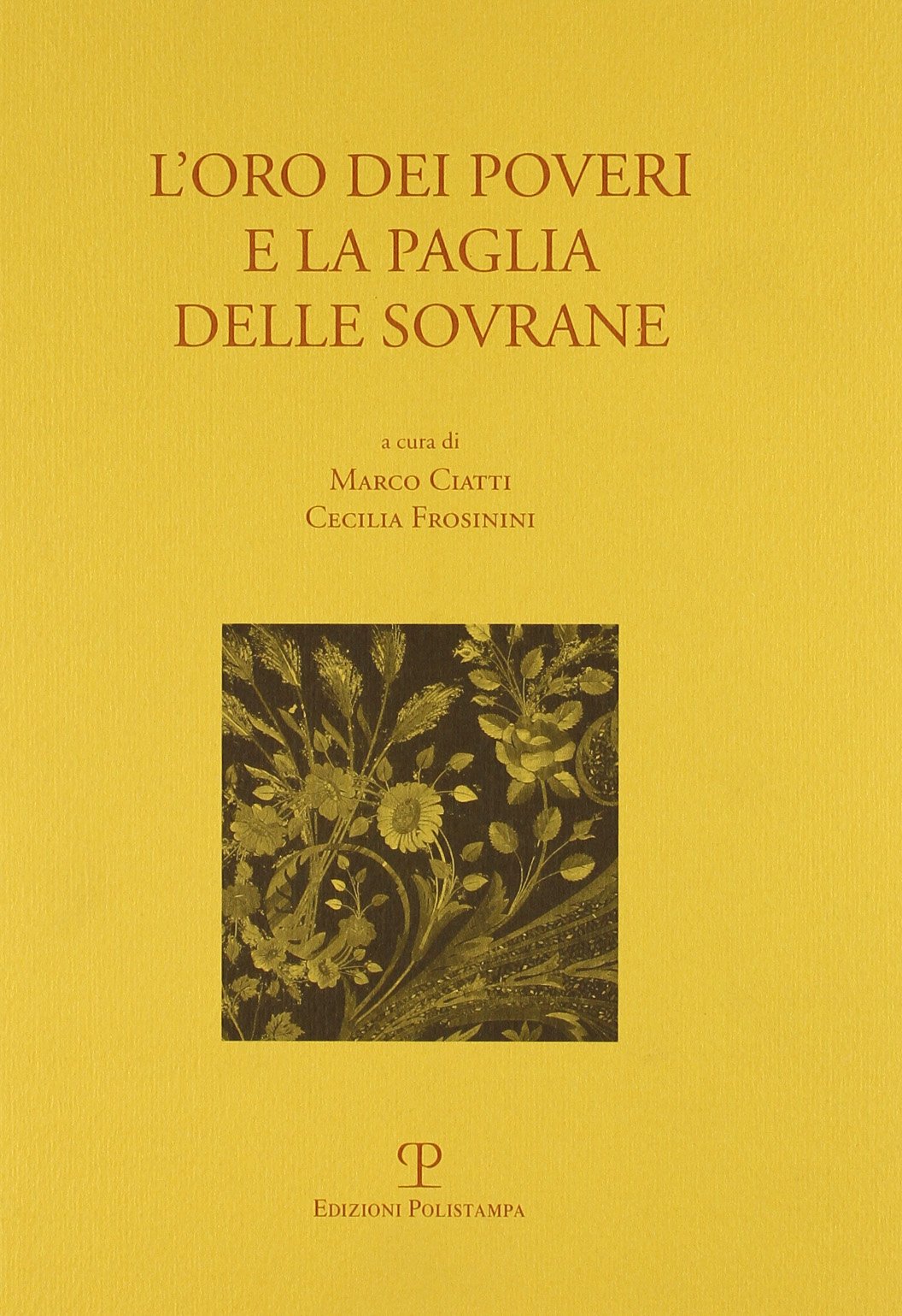 L'oro dei poveri e la paglia delle sovrane (Testi e studi) Books