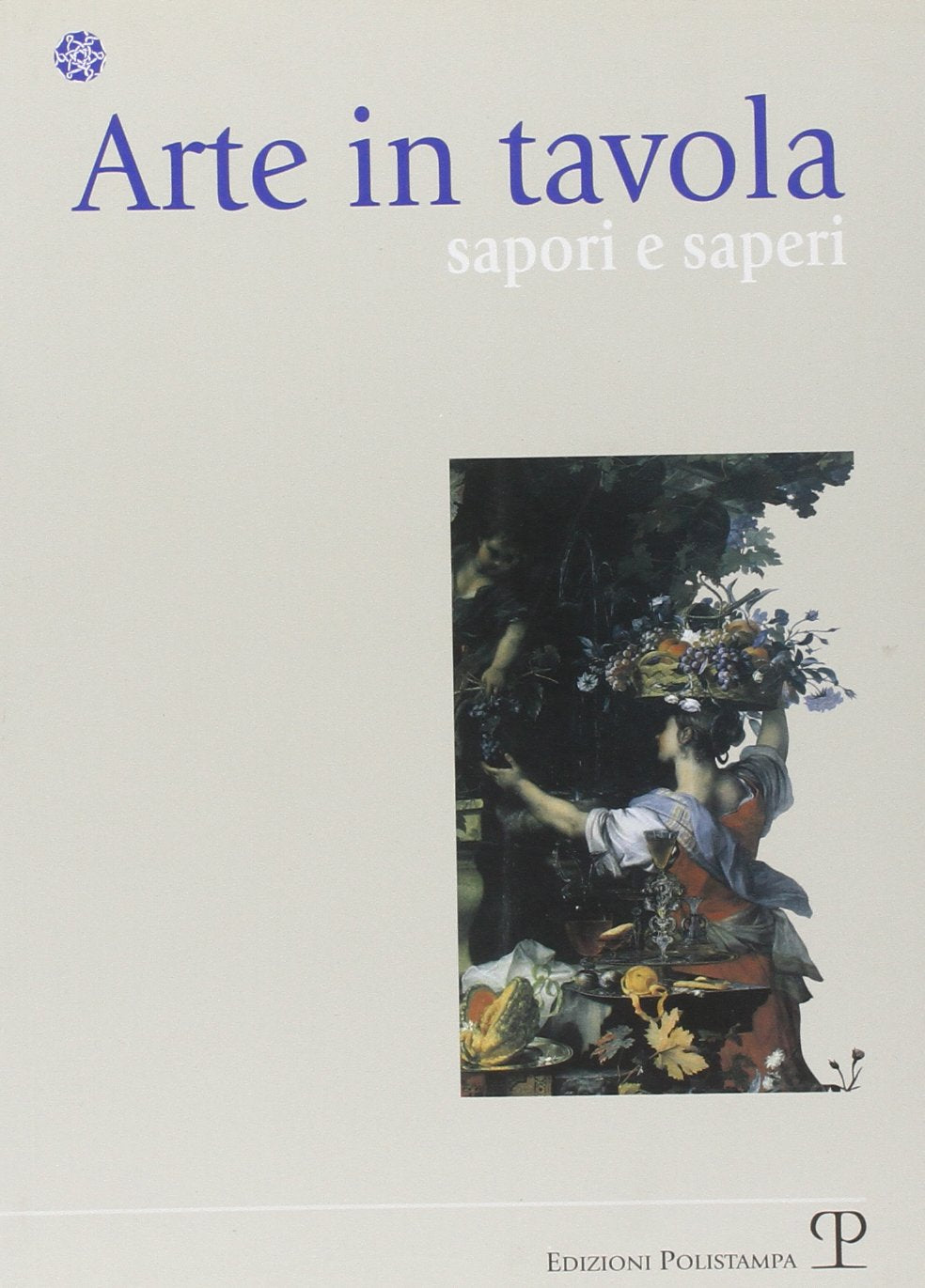 Arte in tavola. Sapori e saperi book