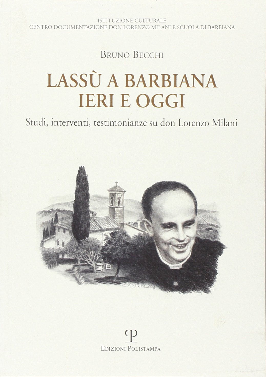 Lassù a Barbiana ieri e oggi. Studi, interventi, testimonianze su don Lorenzo Milani book