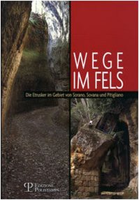 Wege Im Fels. Die Etrusker Im Gebiet Von Sorano, Sovana Und Pitigliano book