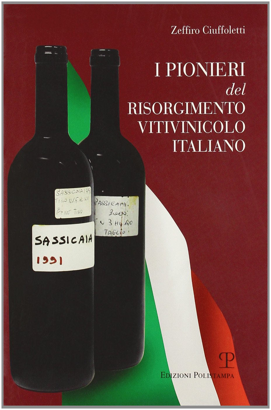 I pionieri del Risorgimento vitivinicolo italiano book