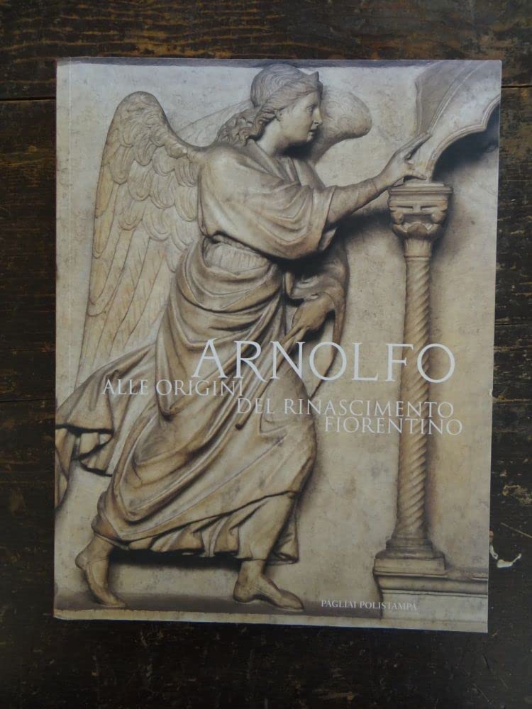 Arnolfo: Alle Origini Del Rinascimento Fiorentino book