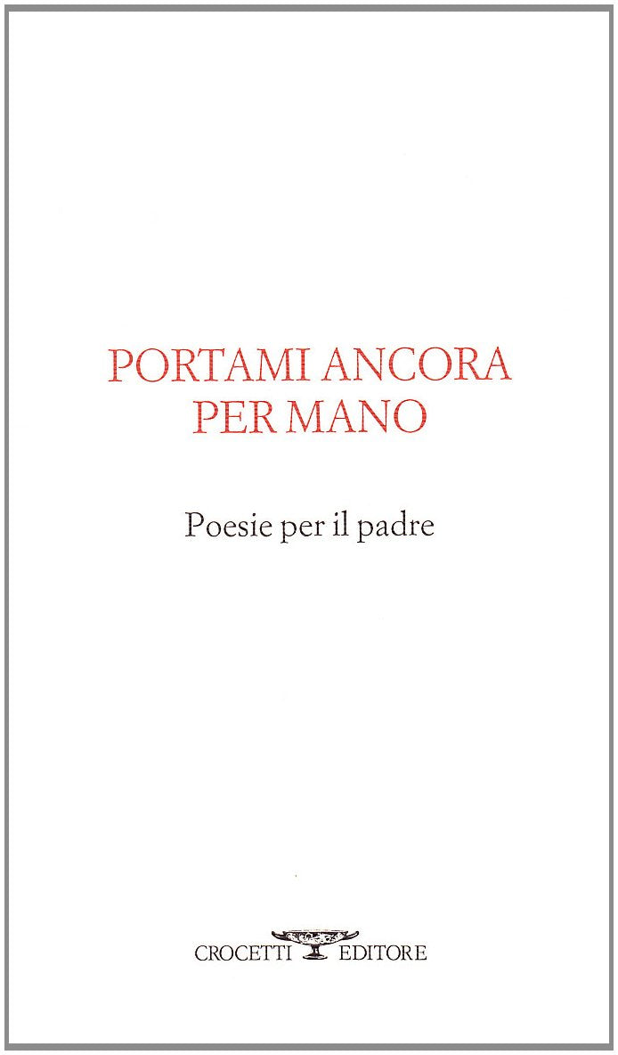 Portami ancora per mano. Poesie per il padre book