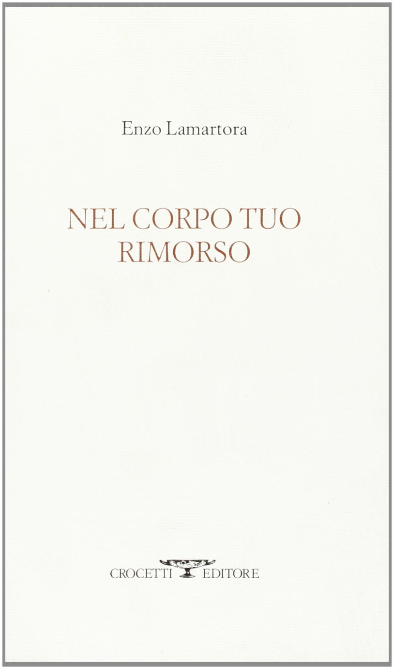Nel corpo tuo rimorso (Alabastron) Poetry