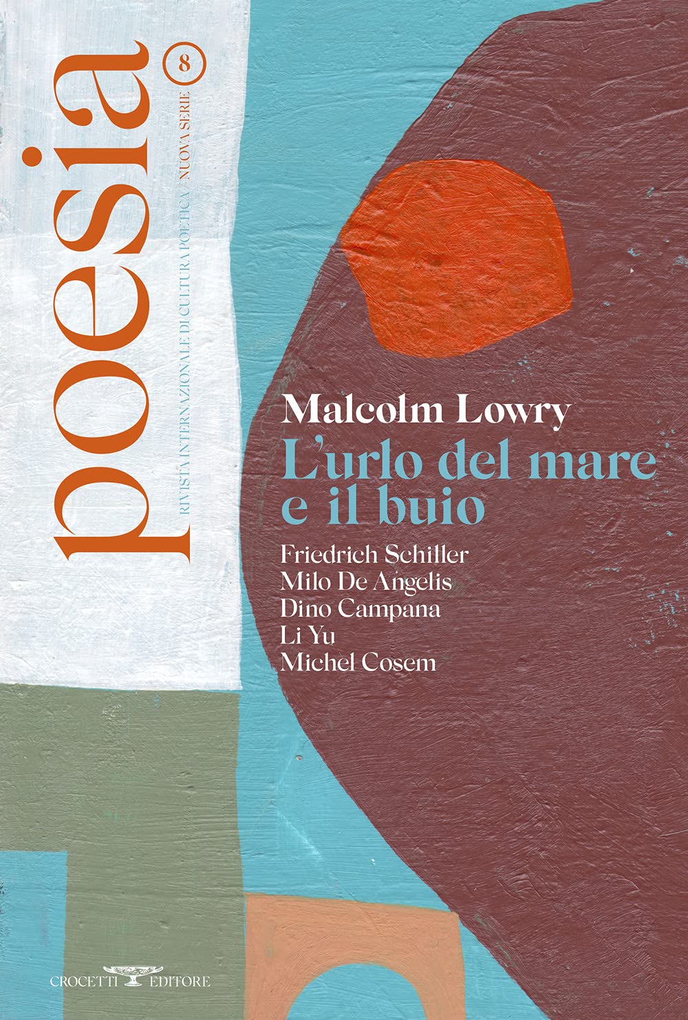 Poesia. Rivista internazionale di cultura poetica. Nuova serie. Malcolm Lowry. L'urlo del mare e il buio (Vol. 8) book