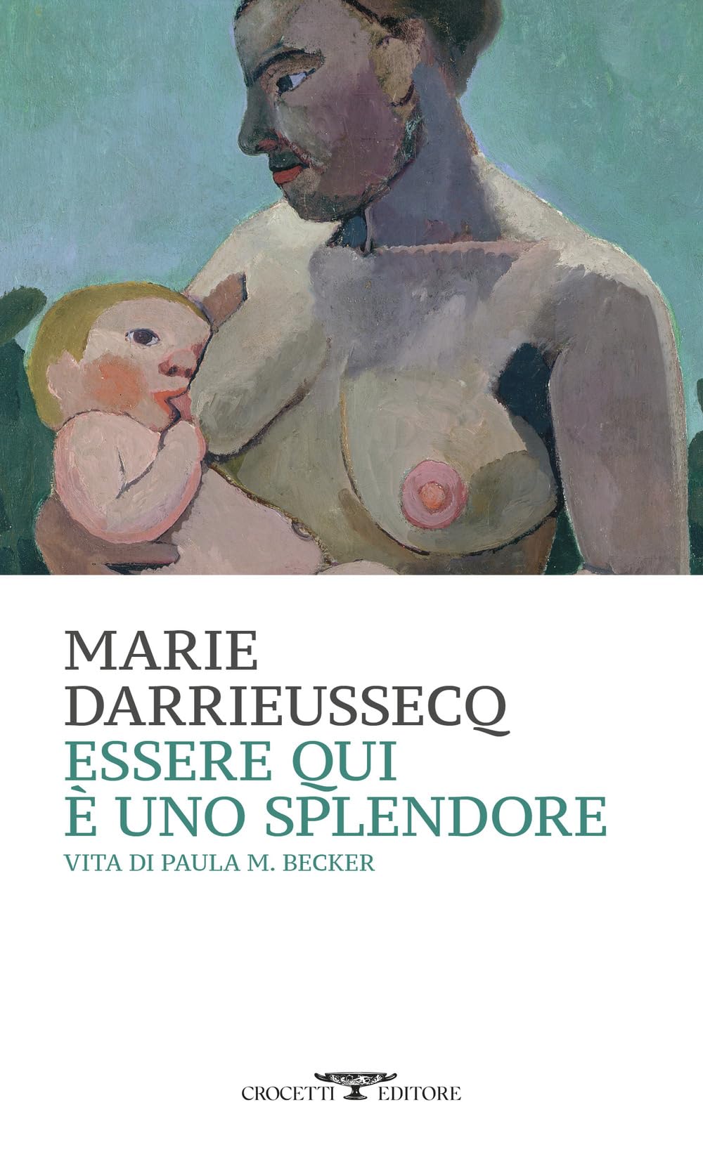 Essere qui è uno splendore. Vita di Paula M. Becker book