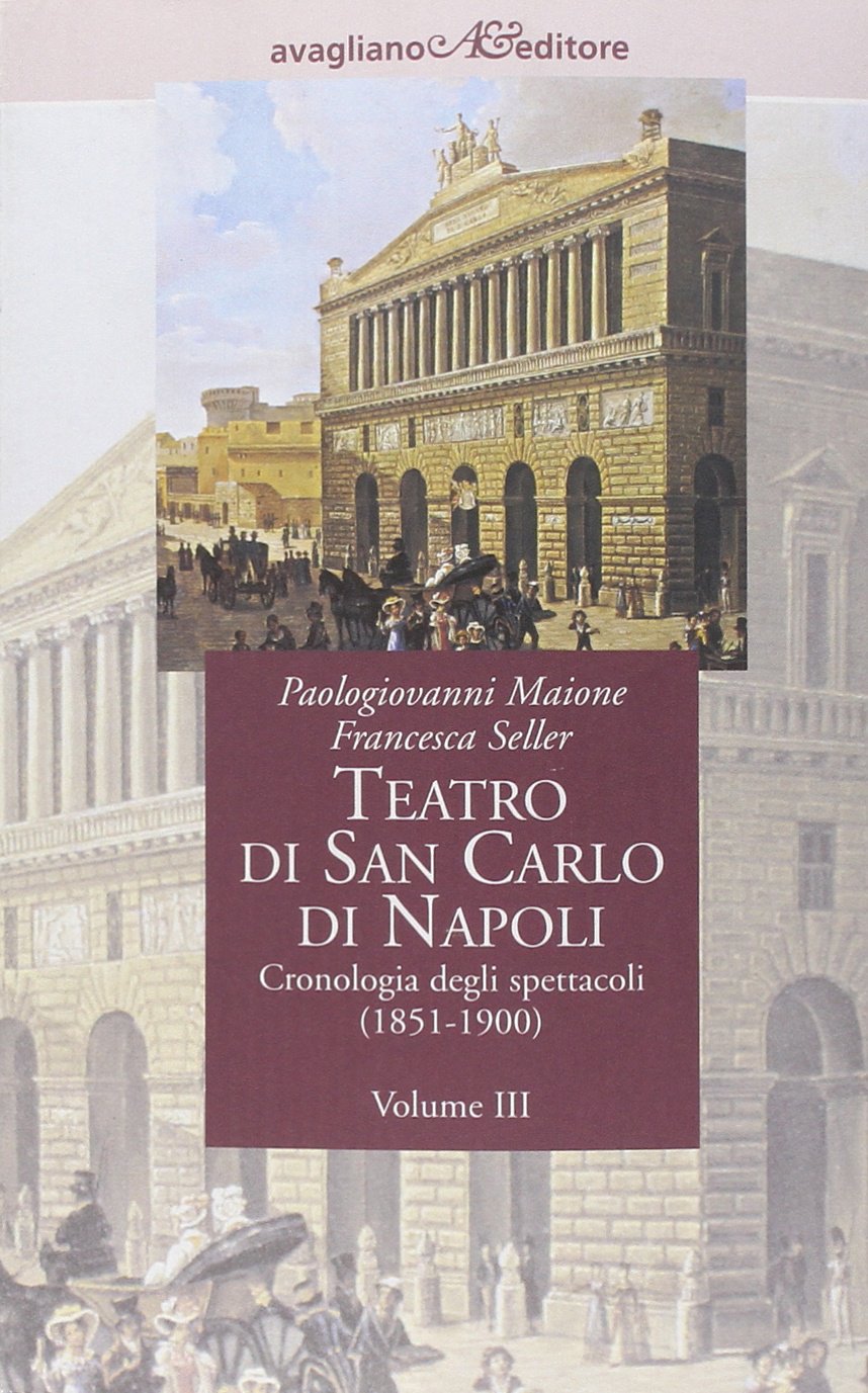 Teatro di San Carlo di Napoli. Cronologia degli spettacoli (1851-1900) book