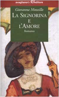 La signorina e l'amore (I tornesi) Historical Fiction