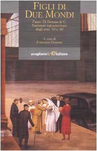 Figli di due mondi. Fante, Di Donato & C. Narratori italoamericani degli anni '30 e '40 (Transatlantica) Contemporary literature