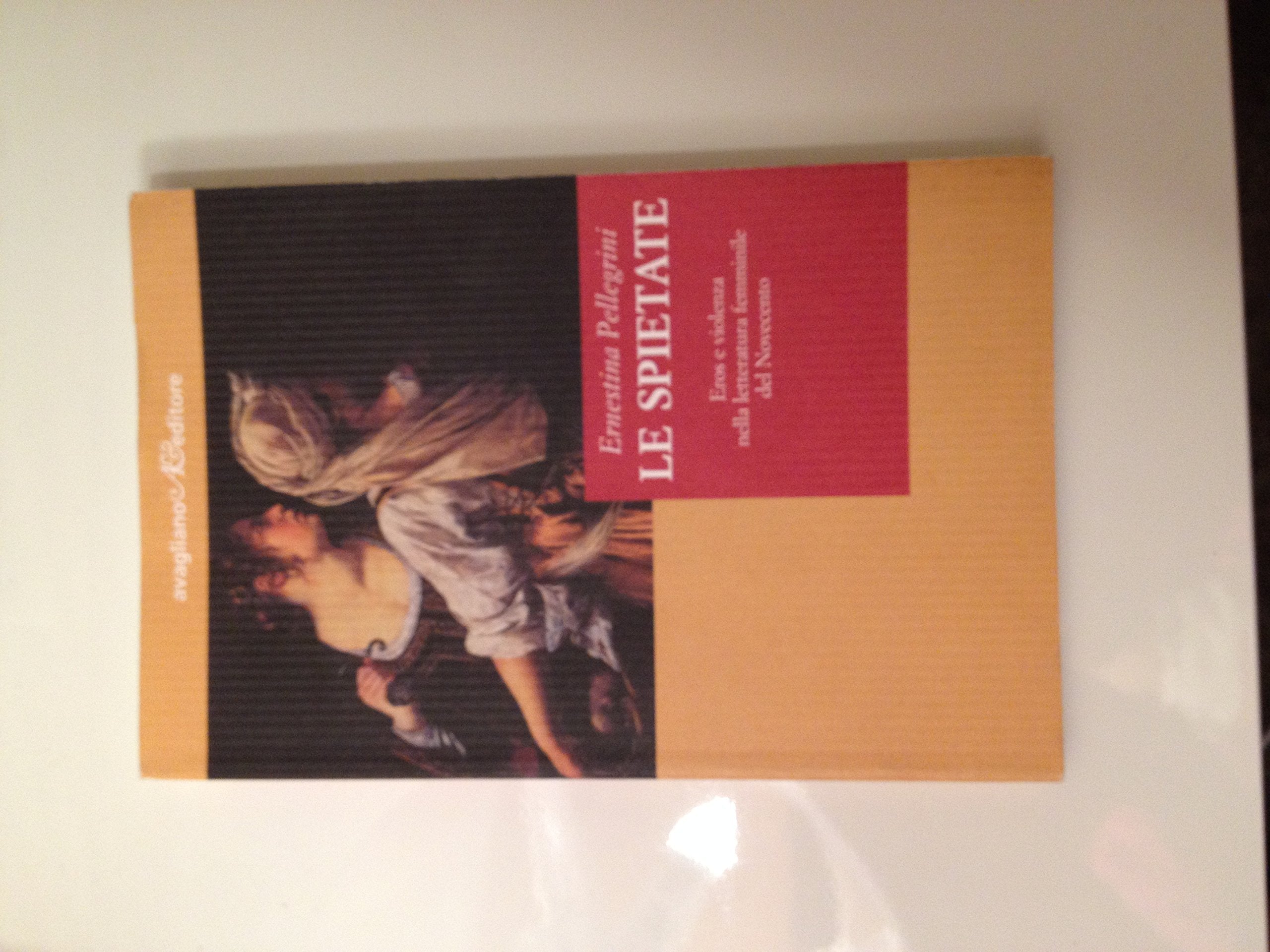 Le spietate. Eros e violenza nella letteratura femminile del Novecento book