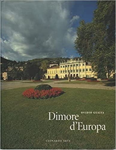 Dimore d'Europa. Ovidio Guaita. Le più belle residenze del vecchio continente dal XV al XIX secolo. Ediz. illustrata book