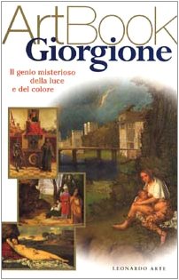 Giorgione. Il genio misterioso della luce e dell'amore. Ediz. illustrata (Art book) Film, Art & Culture