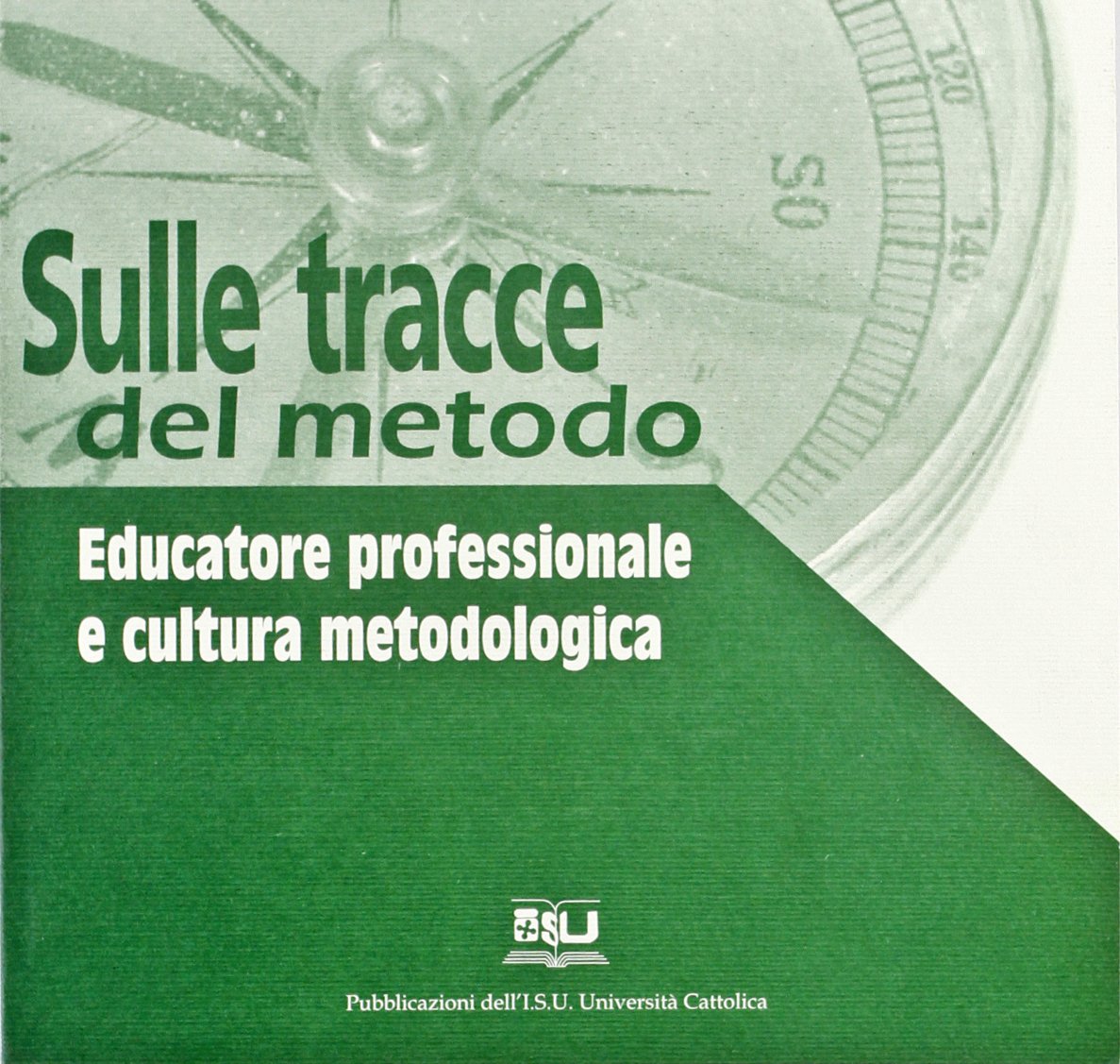 Sulle tracce del metodo. Educatore professionale e cultura metodologica book