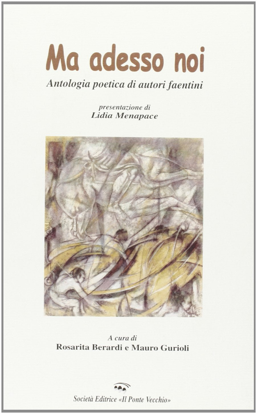 Ma adesso noi. Antologia poetica di autori faentini book