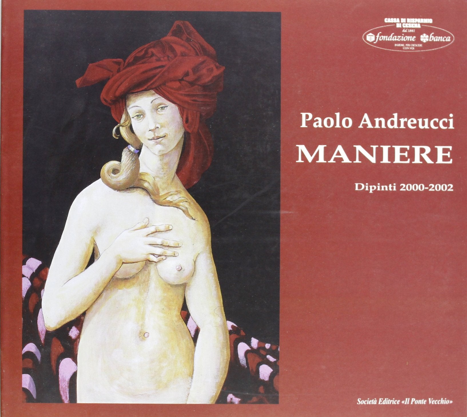 Paolo Andreucci. Maniere. Dipinti 2000-2002 (Mirabilia imaginis) Film, Art & Culture