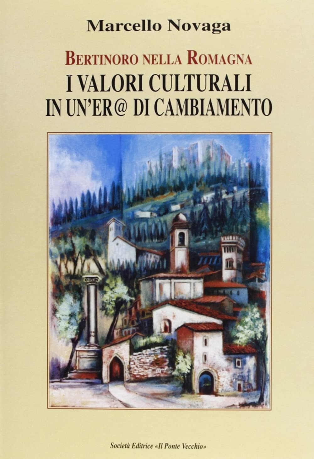 Bertinoro nella Romagna. I valori culturali di un'era di cambiamento (Ursa major) Books