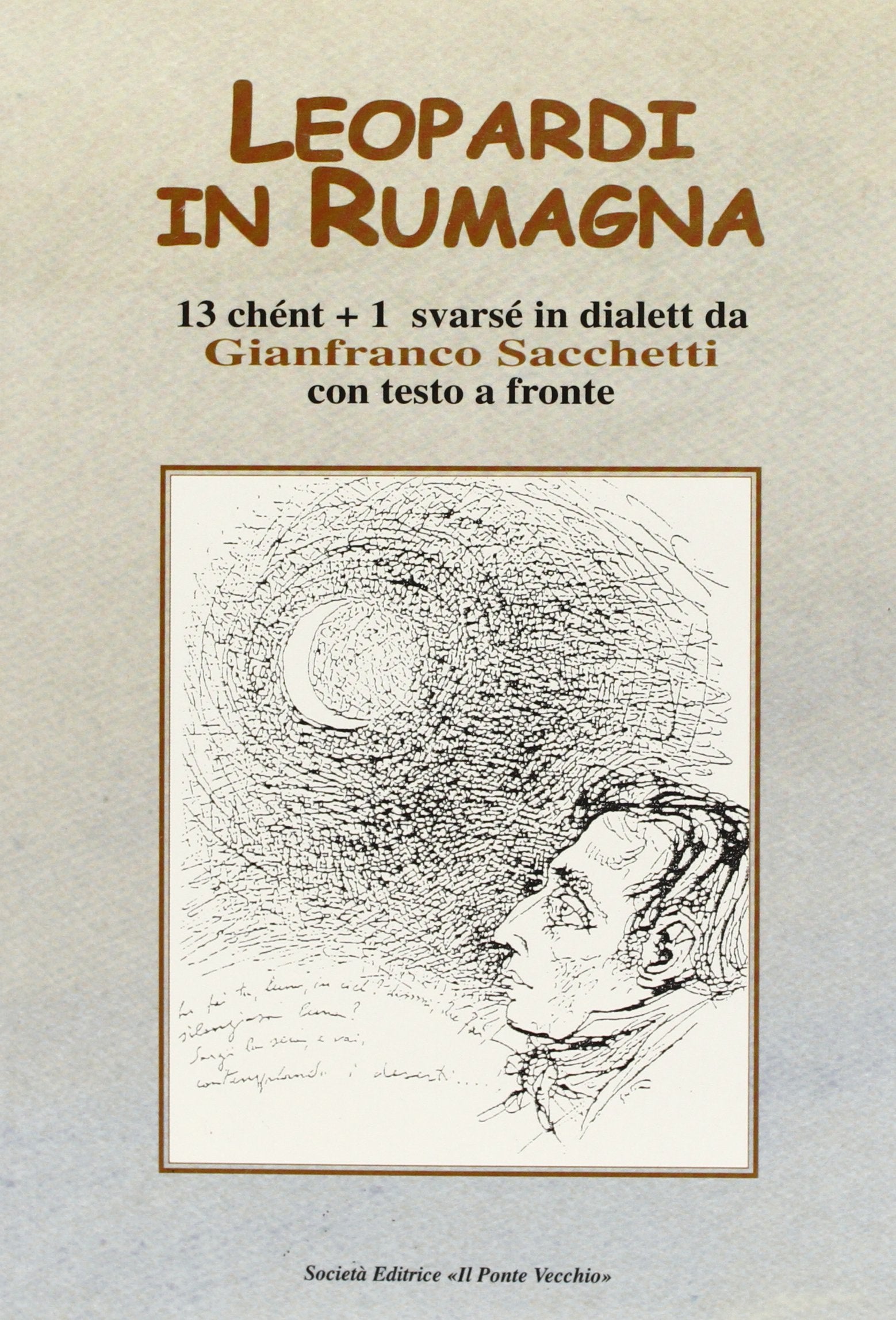 Leopardi in Rumagna. 13 chént più 1 svarsé in dialett. Testo italiano a fronte (Soldanellae) Poetry