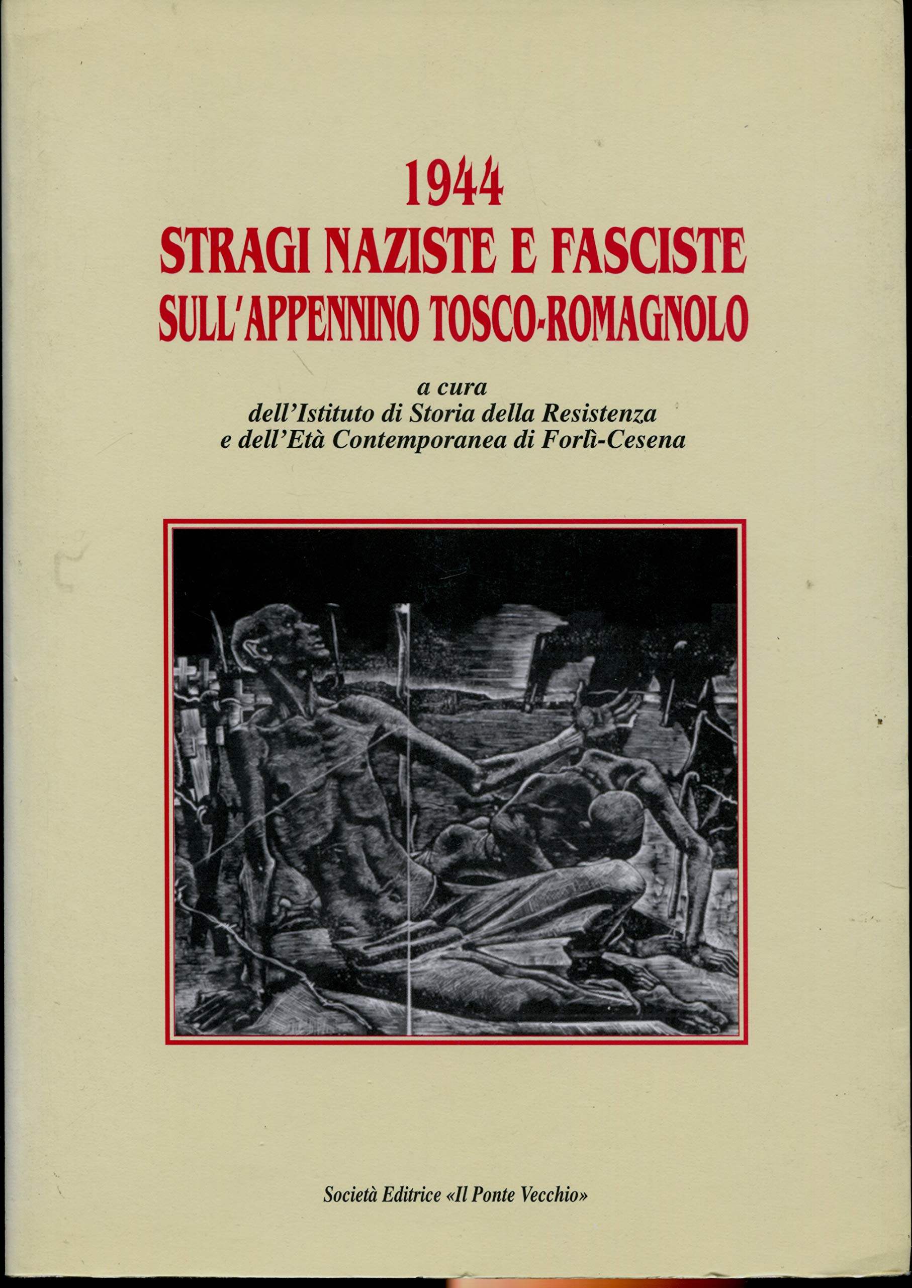 1944. Stragi naziste e fasciste sull'Appennino tosco-romagnolo (Storie) Social Sciences