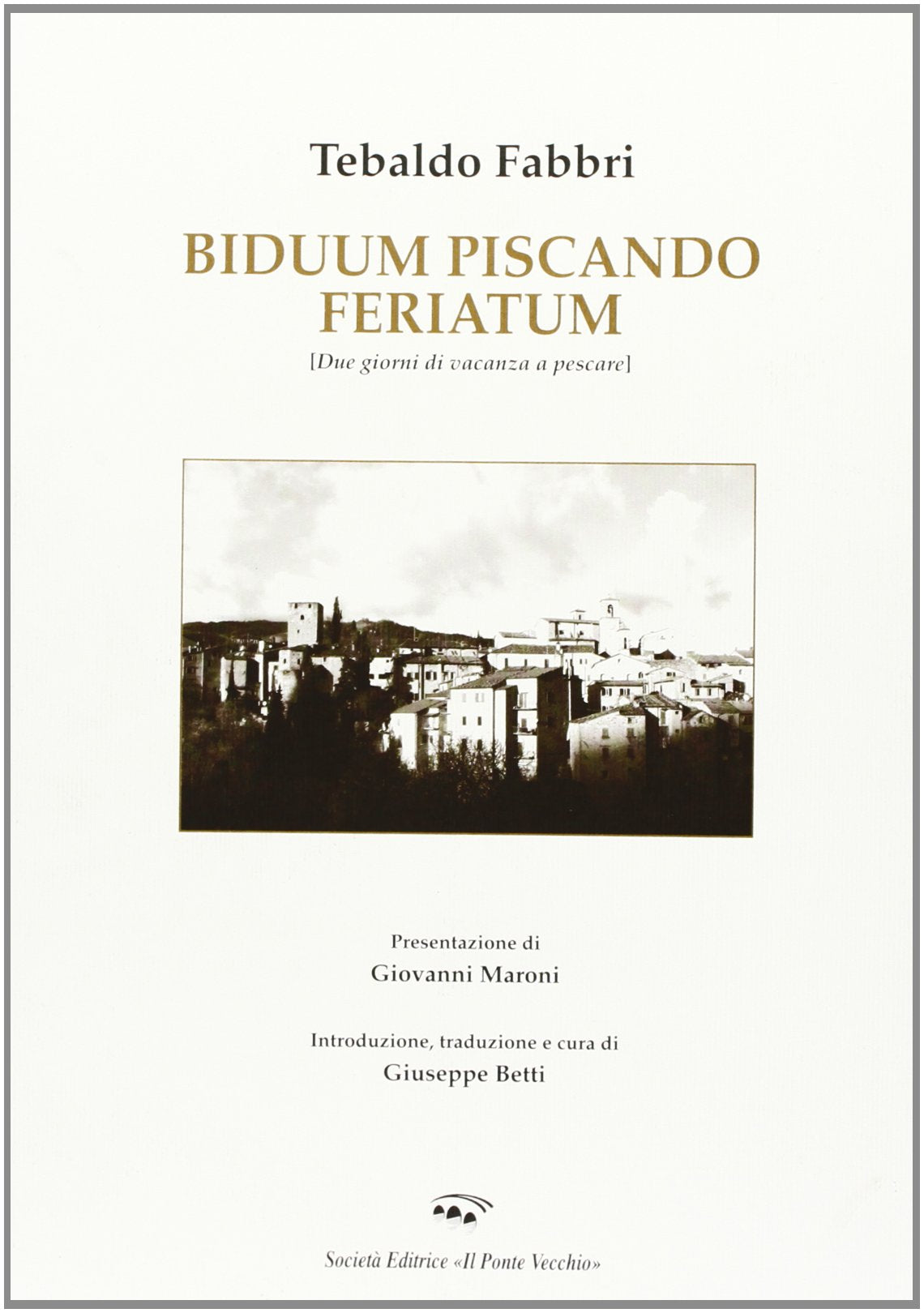 Biduum piscando feriatum-Due giorni di vacanza a pescare (Romandíola) Classics