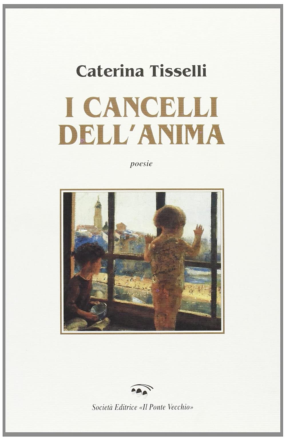 I cancelli dell'anima (Alma poesis. Poeti della Romagna contemp.) Poetry
