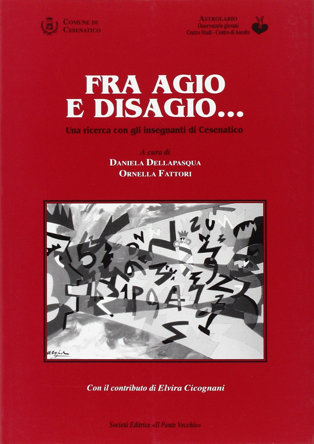 Fra agio e disagio... Una ricerca con gli insegnanti di Cesenatico (Paidos) Books