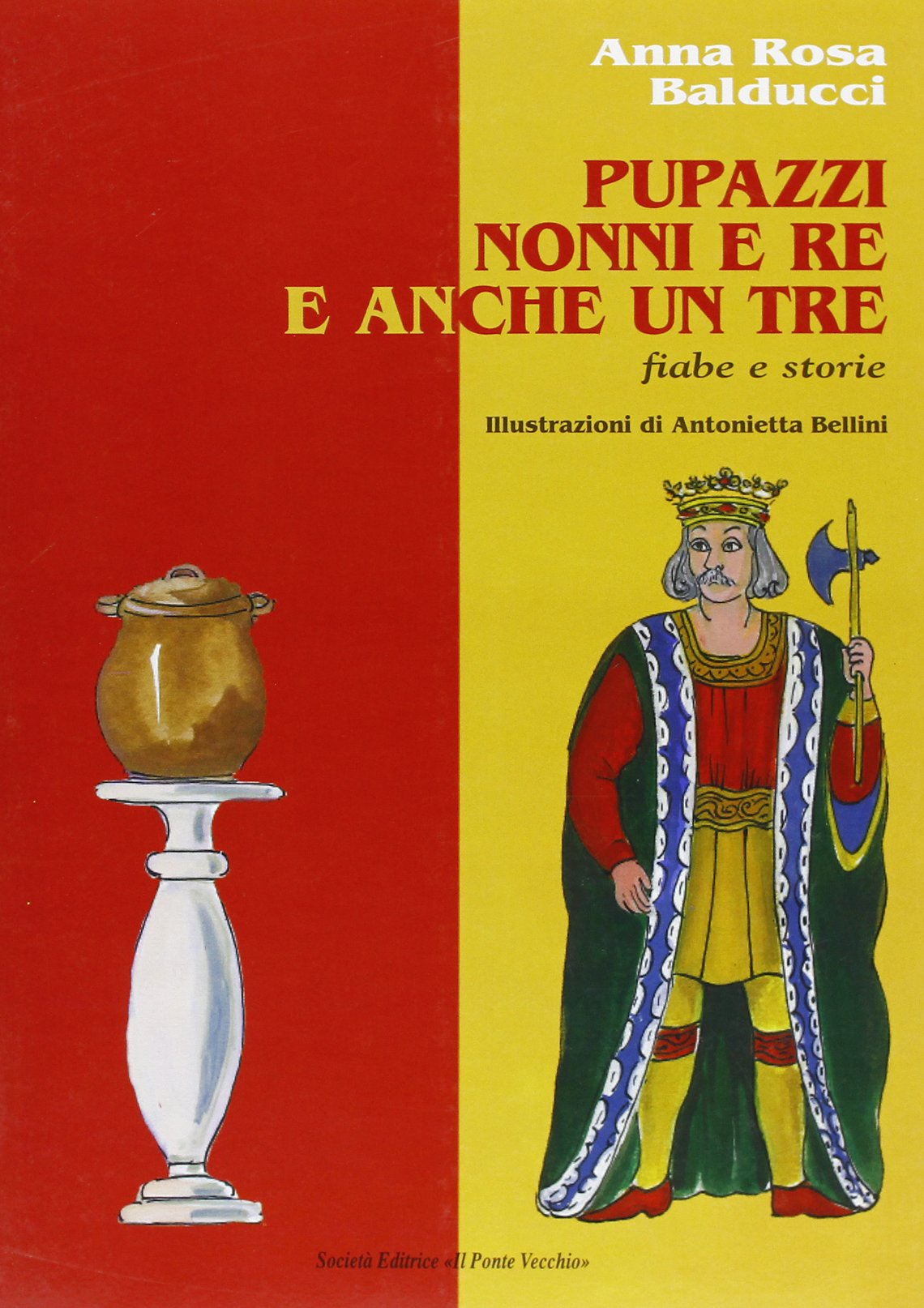 Pupazzi, nonni e re e anche un tre (Juvenilia) Children's books