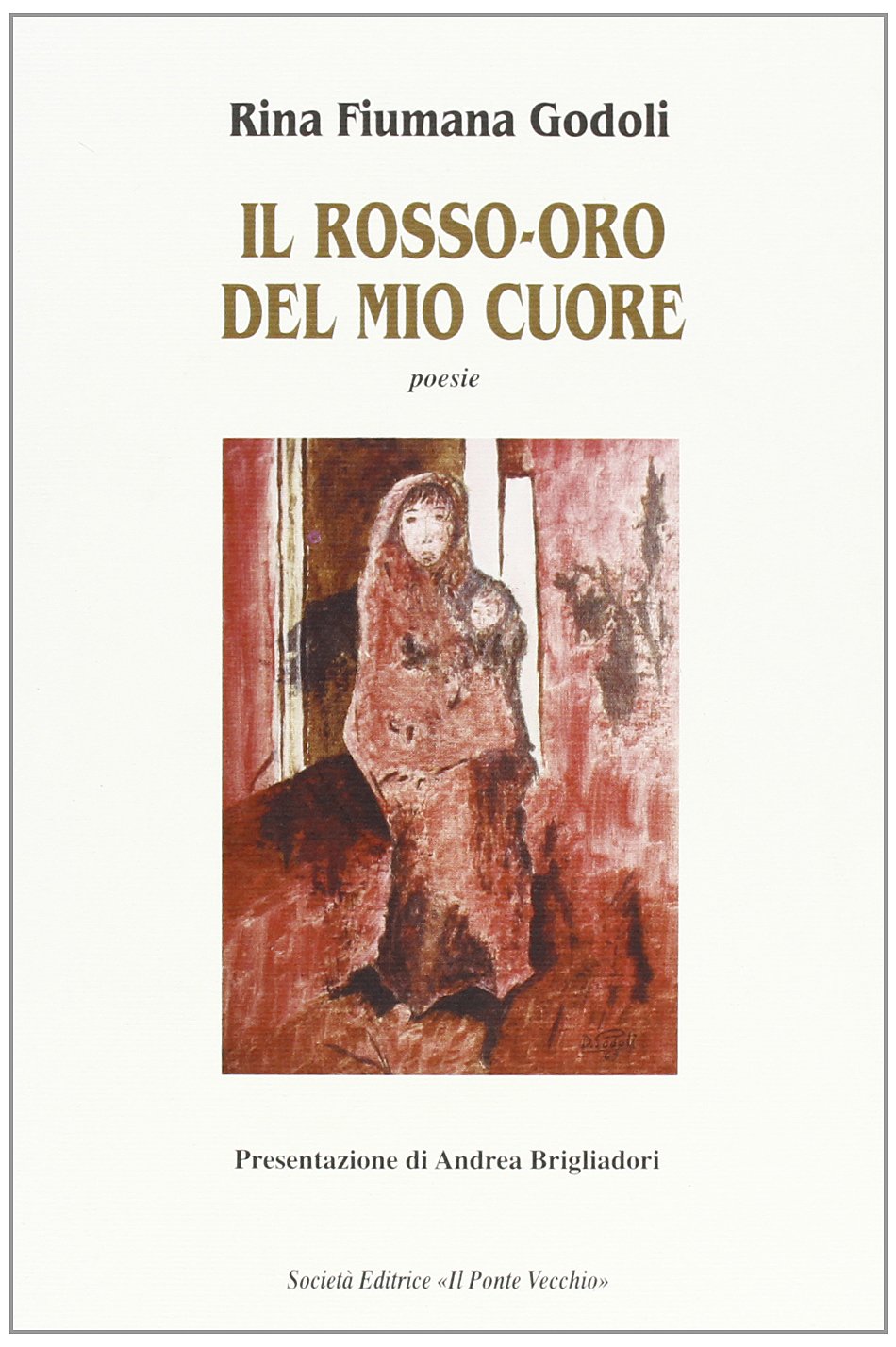 Il rosso-oro del mio cuore (Alma poesis. Poeti della Romagna contemp.) Poetry